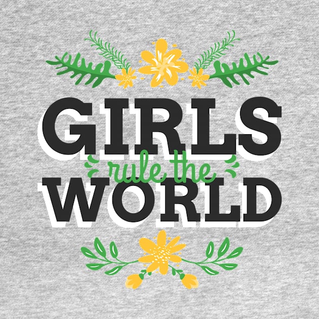 Girls Rule The World Slogan by Carley Creative Designs